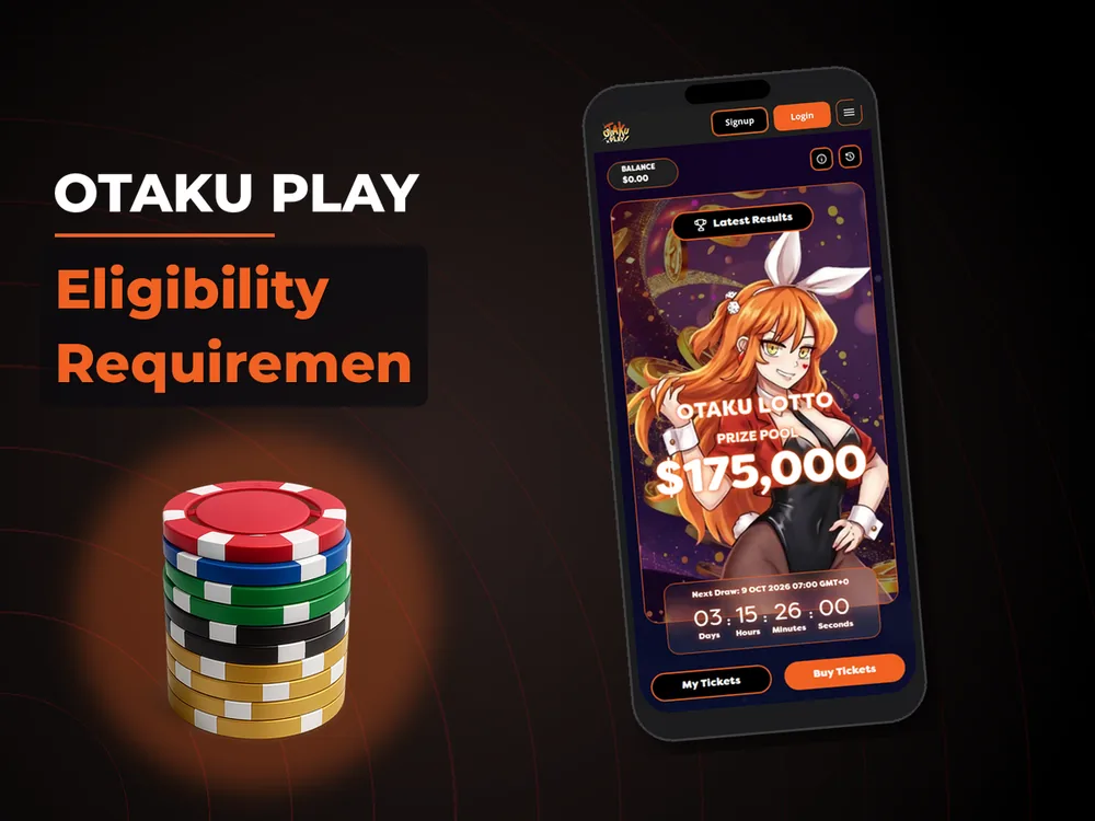 Otaku Play - Eligibility Requiremen